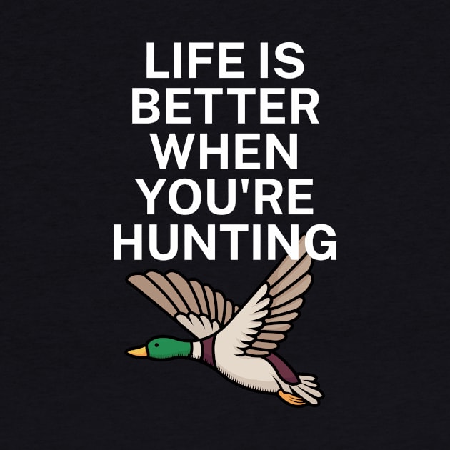 Life is better when you're hunting by maxcode